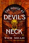 The House at Devil's Neck: A Locked-Room Mystery - Tom Mead - 9781613166505