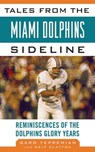 Tales from the Miami Dolphins Sideline - Garo Yepremian ; Skip Clayton - 9781613213681