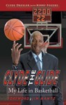 Clyde the Glide - Clyde Drexler ; Kerry Eggers - 9781613215777
