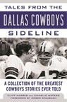 Tales from the Dallas Cowboys Sideline - HARRIS,  Cliff ; Waters, Charlie - 9781613218907