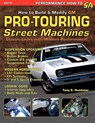 How to Build GM Pro-Touring Street Machines - Tony E. Huntimer - 9781613250037