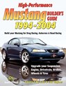 High-Performance Mustang Builder's Guide 1994-2004 - Sean Hyland - 9781613250532