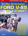 How to Build Max-Performance Ford V-8s on a Budget - George Reid - 9781613250785