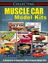 Collecting Muscle Car Model Kits - Timothy Boyd - 9781613253953
