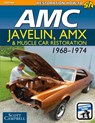 AMC Javelin, AMX and Muscle Car Restoration 1968-1974 - Department of Planning Scott Campbell - 9781613254530