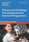 Women and Drinking: Preventing Alcohol-Exposed Pregnancies - Mary Marden Velasquez ; Karen S. Ingersoll ; Mark B. Sobell ; Linda Carter Sobell - 9781613344019