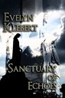 Sanctuary of Echoes - Evelyn Klebert - 9781613420034