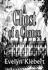 A Ghost of a Chance - Evelyn Klebert - 9781613420461