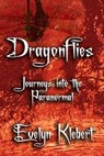 Dragonflies: Journeys into the Paranormal - Evelyn Klebert - 9781613420492
