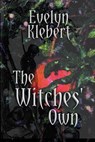 The Witches' Own - Evelyn Klebert - 9781613420591