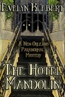 The Hotel Mandolin: A New Orleans Paranormal Mystery - Evelyn Klebert - 9781613421970