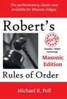 Robert’s Rules of Order: Masonic Edition - Michael R. Poll - 9781613423981