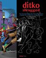 Ditko Shrugged: The Uncompromising Life of the Artist Behind Spider-Man - David Currie - 9781613451779