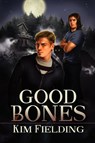 Good Bones - Kim Fielding - 9781613724859