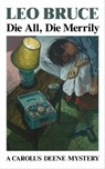 Die All, Die Merrily - Leo Bruce - 9781613732885