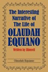 The Interesting Narrative of the Life of Olaudah Equiano - Olaudah Equiano - 9781613822418