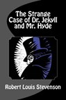 The Strange Case of Dr. Jekyll and Mr. Hyde - Robert Louis Stevenson - 9781613823057