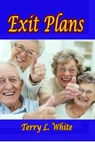 Exit Plans - Terry L. White - 9781613862827