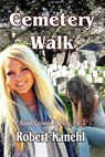 Cemetery Walk - Robert Kanehl - 9781613863596