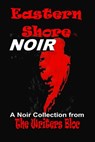 Eastern Shore NOIR - Writers Bloc - 9781613864043