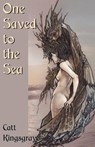 One Saved to the Sea - Catt Kingsgrave - 9781613900697