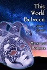 This World Between - Monique Poirier - 9781613901823
