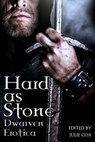 Hard as Stone: Dwarven Erotica - Bess Lyre ; Alanna McFall ; Lacie M. Jeffers ; Jason Carpenter ; TS Porter ; Julie Cox ; Edda Grenade ; Jessica McHugh - 9781613901908