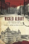 Wicked Albany - Frankie Y. Bailey ; Alice P. Green - 9781614232841