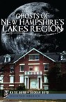 Ghosts of New Hampshire's Lakes Region - Katie Boyd ; Beckah Boyd - 9781614234142