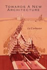 Towards a New Architecture - Le Corbusier - 9781614276050