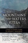 The Mountains and Waters Sutra - Shohaku Okumura ; Gary Snyder ; Carl Bielefeldt - 9781614293125