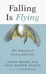 Falling is Flying - Ajahn Brahm ; Guojun Master - 9781614294252