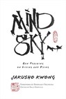 Mind Sky - Jakusho Kwong Roshi Jakusho ; Foreword by Shohaku Okumura Shohaku - 9781614297598
