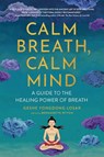 Calm Breath, Calm Mind - Geshe YongDong Losar - 9781614297802