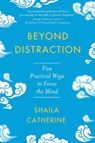 Beyond Distraction - Shaila Catherine - 9781614297871