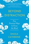 Beyond Distraction - Shaila Catherine - 9781614298113