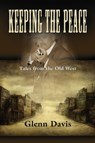 Keeping the Peace - Glenn M. Davis - 9781614349020