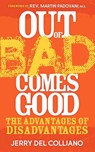Out Of Bad Comes Good - Jerry Del Colliano - 9781614480167
