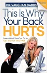 This Is Why Your Back Hurts - Dr. Vaughan Dabbs - 9781614480327