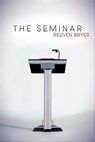 The Seminar - Reuven Bryer - 9781614481935