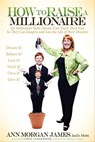 How to Raise a Millionaire - Ann M. James ; Loral Langemeier - 9781614482475