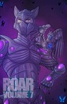 Roar Volume 7 - Kyla Chapek ; Renee Carter Hall ; Chris "Sparf" Williams ; Skunkbomb ; Corgi W. ; Bill Kieffer ; Heidi C. Vlach ; Ross Whitlock ; E.A. Lawrence ; John B. Rosenman ; Erin Lale ; Jay “Shirou” Coughlan ; John Giezentanner ; TJ ; Priya Sridhar ; Amy Fontaine  - 9781614503286