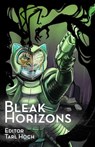 Bleak Horizons - Franklin Leo ; Ton Inktail ; Slip Wolf ; Ianus J. Wolf ; James Stone ; Ross Whitlock ; Searska GreyRaven ; Frances Pauli ; Donald Jacob Uitvlugt ; KC Alpinus ; Bill Kieffer ; Rechan ; Chris Williams - 9781614503569