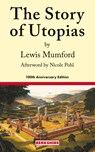 The Story of Utopias - Lewis Mumford - 9781614720492