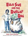 Ella Sue and the Burlap Bag - Robin Taylor Chiarello - 9781614937128