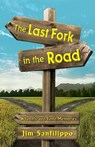 The Last Fork in the Road - Jim Sanfilippo - 9781614937326