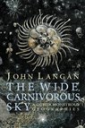 The Wide, Carnivorous Sky and Other Monstrous Geographies - John Langan - 9781614980544