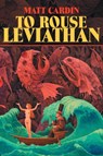 To Rouse Leviathan - Matt Cardin - 9781614982708