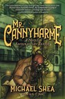 Mr. Cannyharme - Michael Shea - 9781614983248