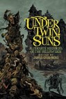 Under Twin Suns - John Langan ; Lisa Morton - 9781614983316